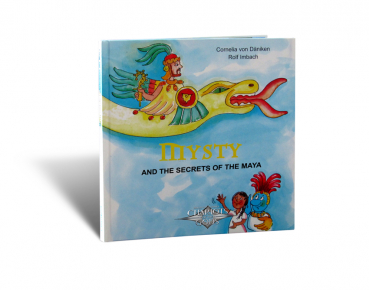 Chariots Of The Gods - Children's Book: "Mysty and the secrets of the Maya"